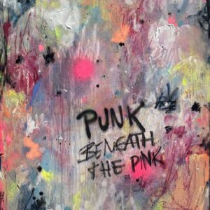 PUNK BENEATH THE PINK